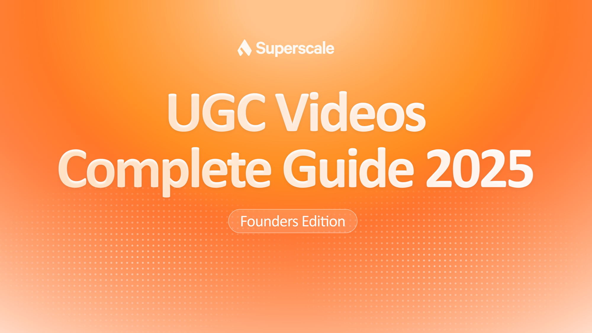 UGC Videos: Complete Guide for App Founders (2025)