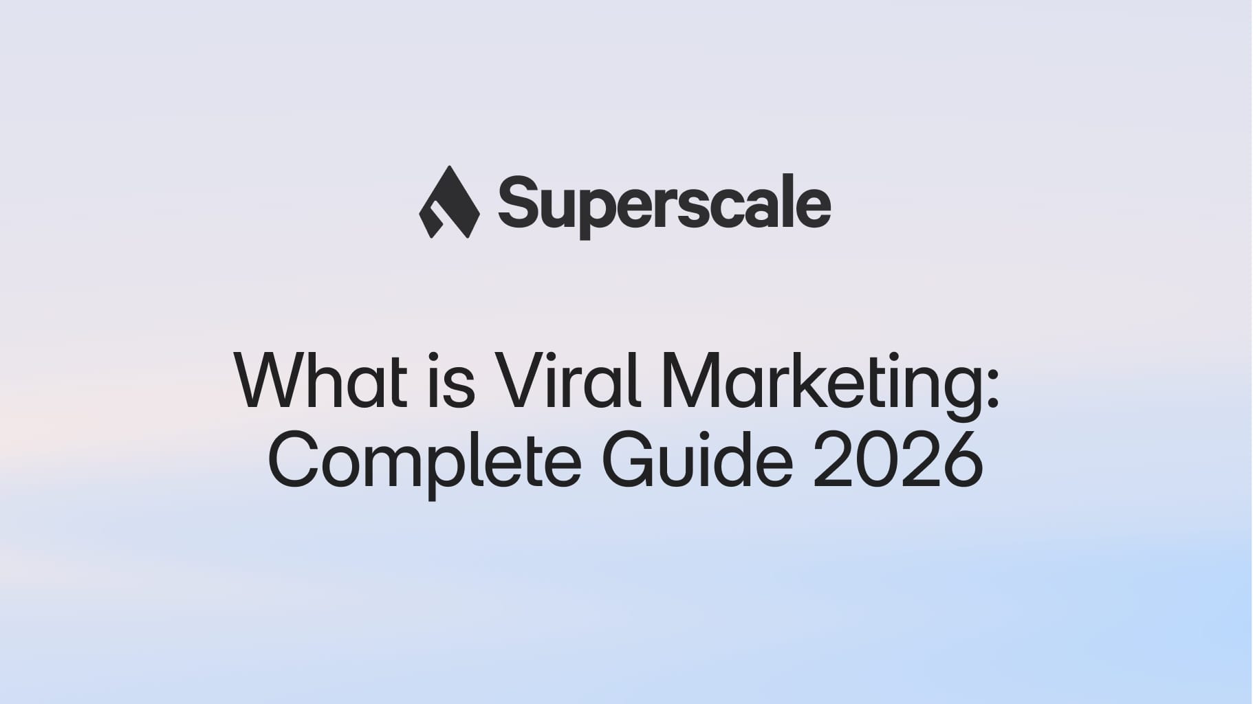 What is Viral Marketing? Psychology + Strategy Guide 2026
